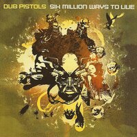 Six Million Ways to Live - Dub Pistols, Sight Beyond Light