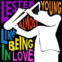 These Foolish Things Reminds Me of You - Lester Young