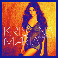 I Wanna Tell the World - Kristina Maria