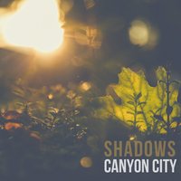 Shadows - Canyon City