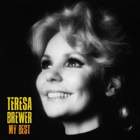 There's 'Yes! Yes! in Your Eyes - Teresa Brewer