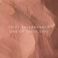 One of These Days - Fritz Kalkbrenner