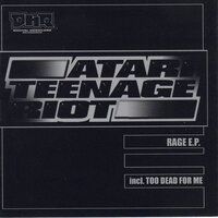 Too Dead for Me - Atari Teenage Riot