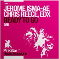 Ready to Go - Jerome Isma-Ae, Chris Reece, EDX