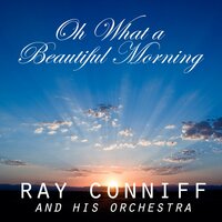 Oh What a Beautiful Morning - Ray Conniff and His Orchestra