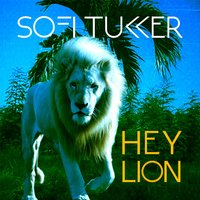 Hey Lion - Sofi Tukker