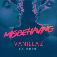 Misbehaving - Vanillaz, Lyon Hart