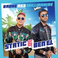Broke Ass Millionaire - Static & Ben El Tavori