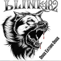 Dogs Eating Dogs - blink-182