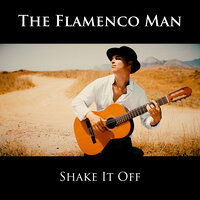 Shake It Off - The Flamenco Man