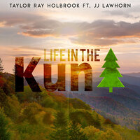 Life in the KunTree - Taylor Ray Holbrook, JJ Lawhorn
