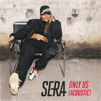 Only Us - Sera