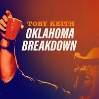 Oklahoma Breakdown - Toby Keith