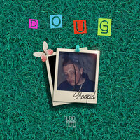Stoopid - Doug
