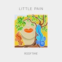 Little Pain - Rooftime