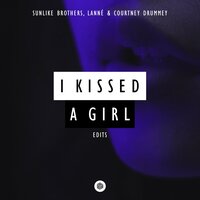 I Kissed A Girl - Sunlike Brothers, LANNÉ, Courtney Drummey