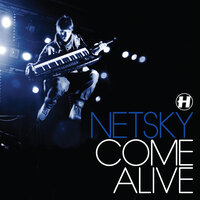 Come Alive - Netsky