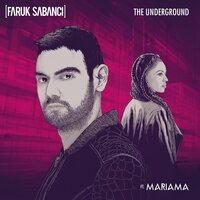 The Underground - Faruk Sabanci, Mariama
