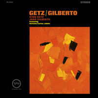 O Grande Amor - Stan Getz, João Gilberto Quintet, Antonio Carlos Jobim