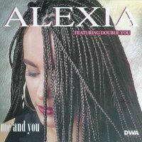 Me And You - Alexia, Double You