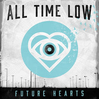 Something's Gotta Give - All Time Low