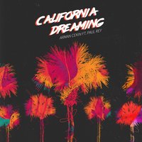 California Dreaming - Arman Cekin, Paul Rey