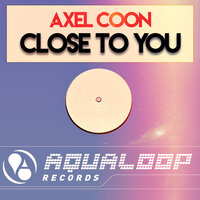 Close to You - Axel Coon