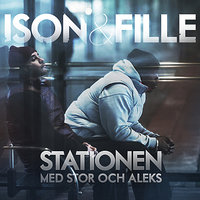 Stationen [feat. Stor & Aleks] - Ison & Fille, Aleks, Stor