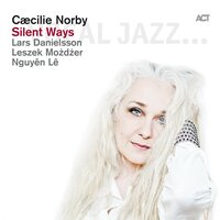 In My Secret Life - Cæcilie Norby, Lars Danielsson, Leszek Mozdzer