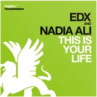 This Is Your Life - EDX, Nadia Ali