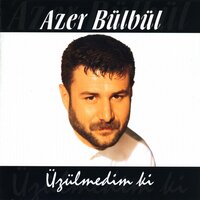 Yüzümüz Güldümü Bizim - Azer Bülbül