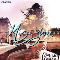 Miss You (Like No Other) - Glaceo