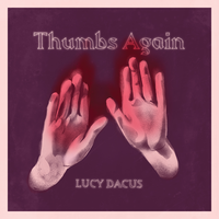 Thumbs Again - Lucy Dacus