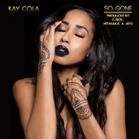 So Gone - Kay Cola