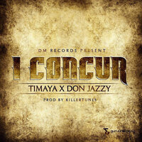 I Concur - Timaya, Don Jazzy