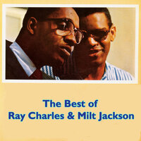Hallelujah I Love Her So - Ray Charles, Milt Jackson