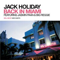 Back in Miami - Jack Holiday, Jasmin Paan, Big Reggie