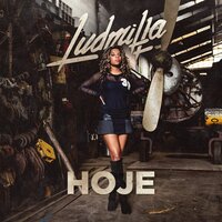 Hoje - Ludmilla