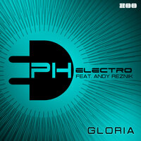 Gloria feat. Andy Reznik - PH Electro, Andy Reznik
