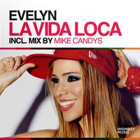La Vida Loca - Evelyn, Mike Candys