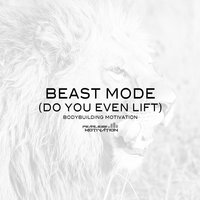 Beast Mode (Do You Even Lift) Bodybuilding Motivation - Fearless Motivation