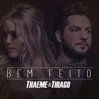 Bem Feito - Thaeme & Thiago