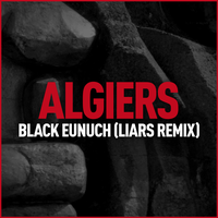 Black Eunuch - Algiers, Liars