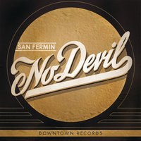 No Devil - San Fermin