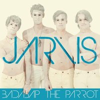 Badabap the Parrot - Jarvis