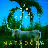Matadora - Sofi Tukker