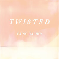 Twisted - Paris Carney