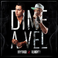 Dime a Vel - Brytiago, Almighty