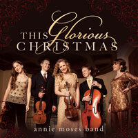 When the Christmas Baby Cries - Annie Moses Band
