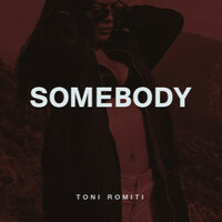 Somebody - Toni Romiti